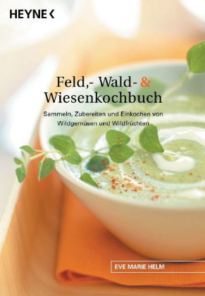 Feld-, Wald- & Wiesenkochbuch