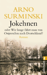 Jokehnen oder Wie lange fährt man von Ostpreußen nach Deutschland?