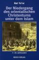 Der Niedergang des orientalischen Christentums unter dem Islam