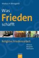 Was Frieden schafft