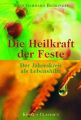 Die Heilkraft der Feste