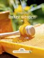 Das große kleine Buch: Imker werden