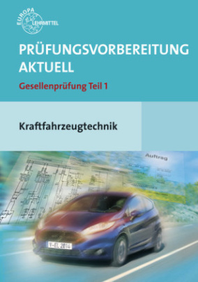 Prüfungsvorbereitung aktuell Gesellenprüfung Teil 1 Kraftfahrzeugtechnik + Lösungen, 2 Bde.