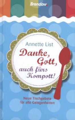 Danke, Gott, auch fürs Kompott!