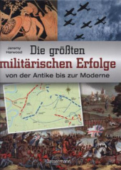 Die größten militärischen Erfolge von der Antike bis zur Moderne