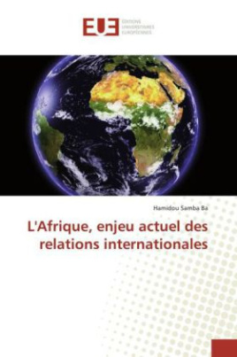 L'Afrique, enjeu actuel des relations internationales