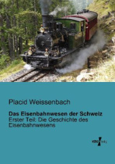 Das Eisenbahnwesen der Schweiz
