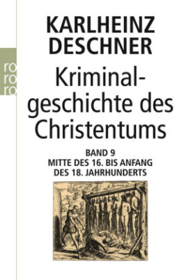 Kriminalgeschichte des Christentums. Bd.9