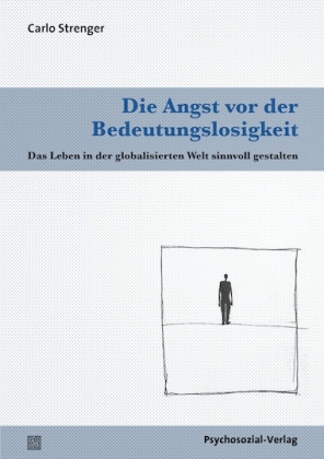 Die Angst vor der Bedeutungslosigkeit