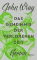 Das Geheimnis der verlorenen Zeit