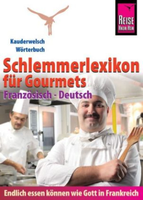 Reise Know-How Schlemmerlexikon für Gourmets - Wörterbuch Französisch-Deutsch