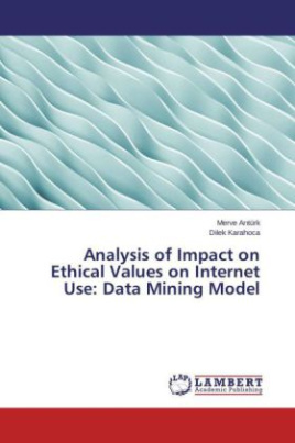 Analysis of Impact on Ethical Values on Internet Use: Data Mining Model