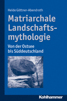 Matriarchale Landschaftsmythologie