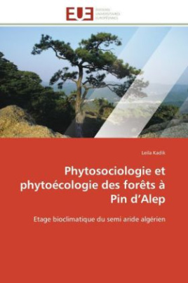Phytosociologie et phytoécologie des forêts à Pin d Alep
