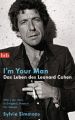 I'm your man. Das Leben des Leonard Cohen