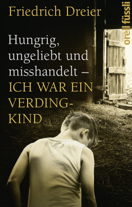 Hungrig, ungeliebt und misshandelt