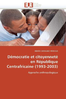 Démocratie et citoyenneté en République Centrafricaine (1993-2003)