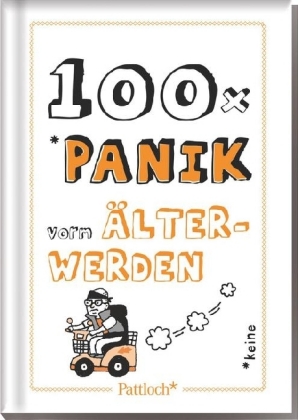 100x Panik vorm Älterwerden