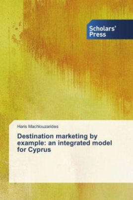 Destination marketing by example: an integrated model for Cyprus