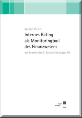 Internes Rating als Monitoringtool des Finanzwesens am Beispiel der B. Braun Melsungen AG