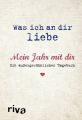 Was ich an dir liebe - Mein Jahr mit dir