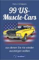 99 US-Muscle-Cars, aus denen Sie nie wieder aussteigen wollen