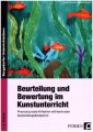 Beurteilung und Bewertung im Kunstunterricht