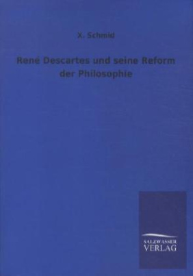 René Descartes und seine Reform der Philosophie