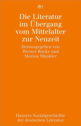 Die Literatur im Übergang vom Mittelalter zur Neuzeit