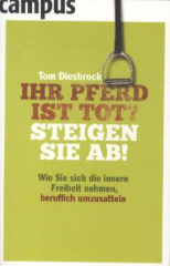 Ihr Pferd ist tot? Steigen Sie ab!