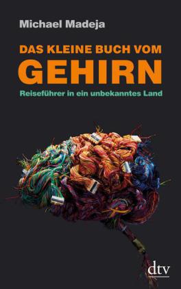 Das kleine Buch vom Gehirn