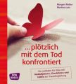 ... plötzlich mit dem Tod konfrontiert