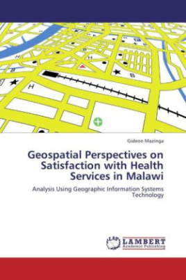 Geospatial Perspectives on Satisfaction with Health Services in Malawi