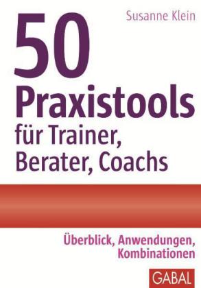 50 Praxistools für Trainer, Berater, Coachs