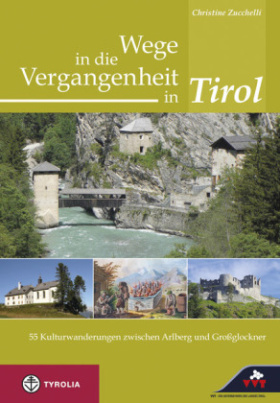 Wege in die Vergangenheit in Tirol