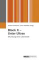 Block X - Unter Ultras