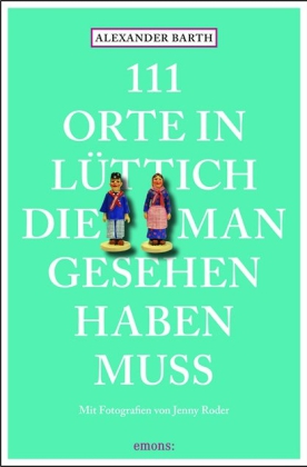 111 Orte in Lüttich, die man gesehen haben muss