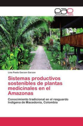 Sistemas productivos sostenibles de plantas medicinales en el Amazonas
