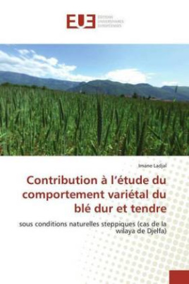 Contribution à l'étude du comportement variétal du blé dur et tendre
