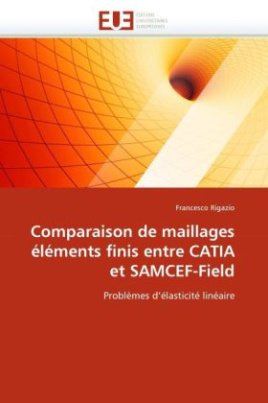 Comparaison de maillages éléments finis entre CATIA et SAMCEF-Field