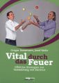 Vital durch das Feuer