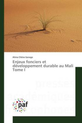 Enjeux fonciers et développement durable au Mali Tome I