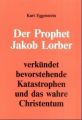 Der Prophet Jakob Lorber verkündet bevorstehende Katastrophen und das wahre Christentum