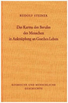 Das Karma des Berufes des Menschen in Anknüpfung an Goethes Leben