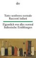 Tutto sembrava normale, Racconti italiani. Eigentlich war alles normal, Italienische Erzählungen