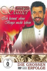 Oswald Sattler / Ich könnt ohne Berge nicht