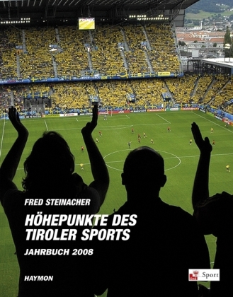 Höhepunkte des Tiroler Sports, Jahrbuch 2008