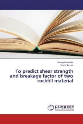 To predict shear strength and breakage factor of two rockfill material