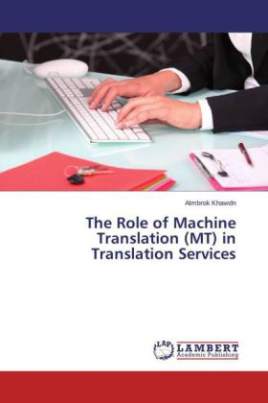 The Role of Machine Translation (MT) in Translation Services