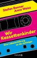 Wir Kassettenkinder